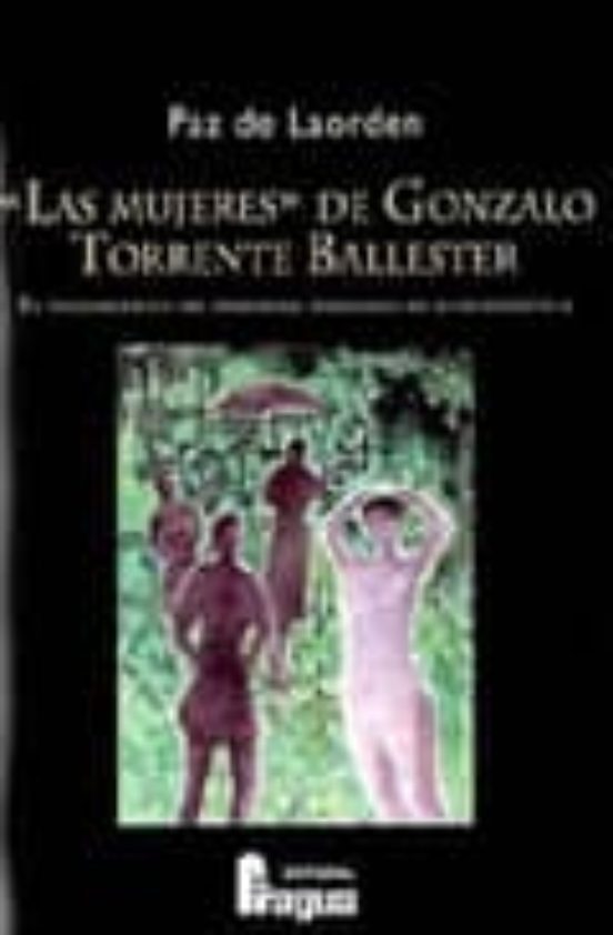 Las Mujeres De Gonzalo Torrente Ballester: El Tratamiento Del Per Sona