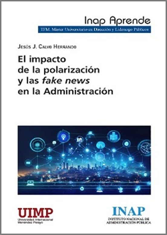 Impacto De La Polarización Y Las Fake News En La Administracion