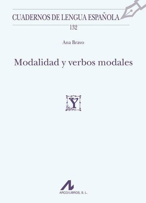Modalidad Y Verbos Modales: Cuadernos De Lengua Española