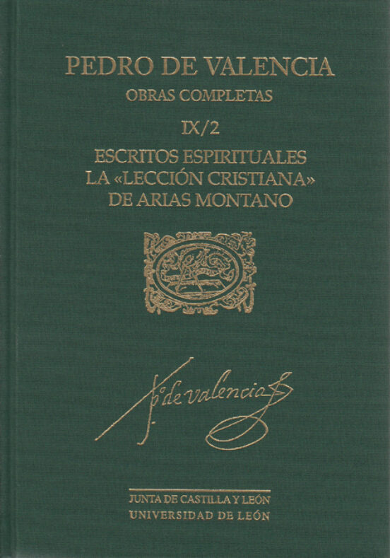 Pedro de Valencia. Obras Completas IX/2. Escritos Espirituales. La «Lección Cristiana» de Arias Montano