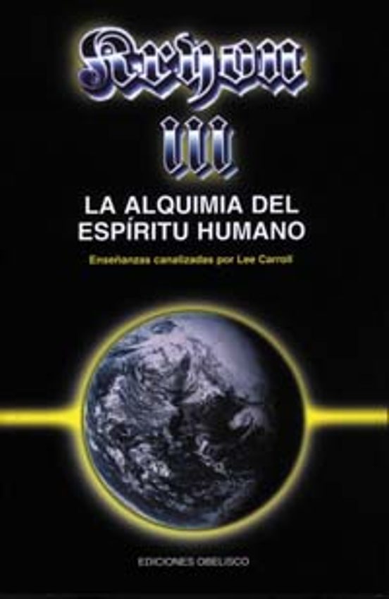 Kryon Iii La Alquimia Del Espiritu Humano: Enseñanzas Canalizada S Por