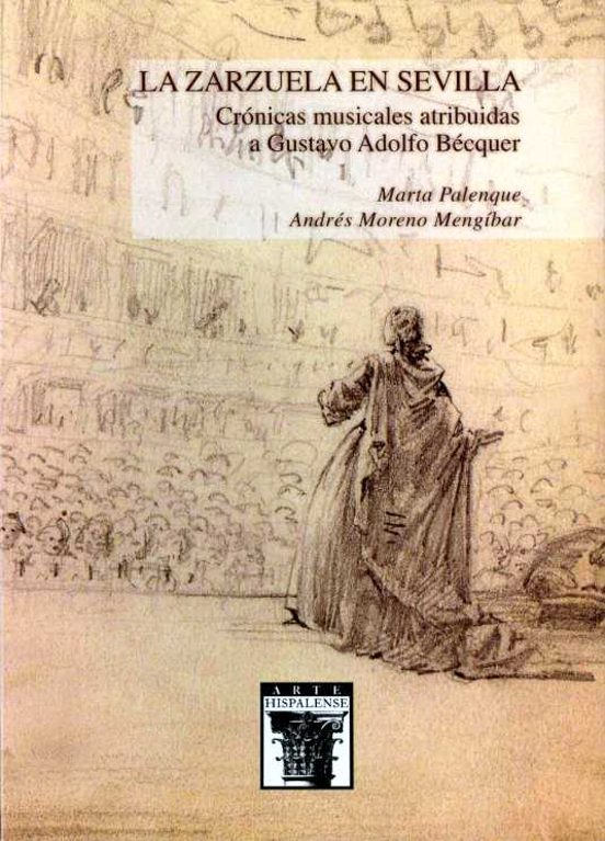 La Zarzuela En Sevilla. Crónicas Musicales Atribuidas A Gustavo Adolfo Bécquer