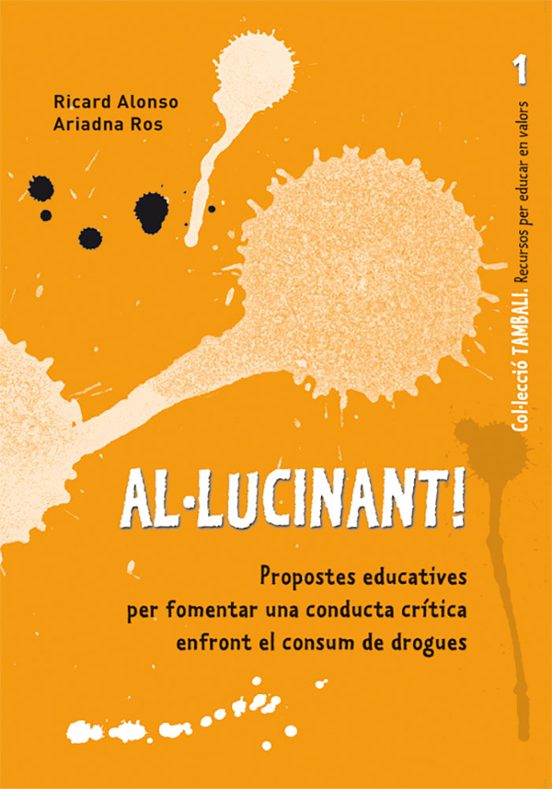 Al·lucinant!: Propostes Educatives Per Fomentar Una Conducta Crit Ica