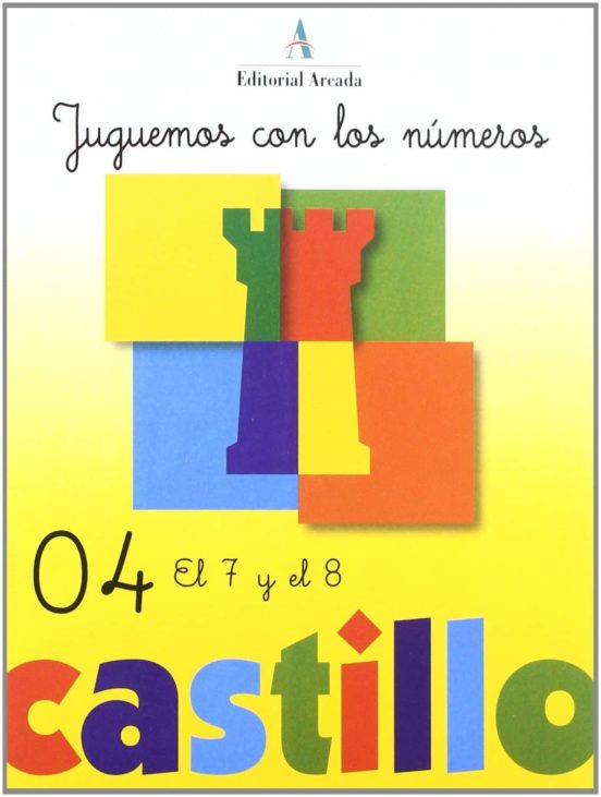 Castillo Jugamos Con Los Números 04: El 7 Y El 8