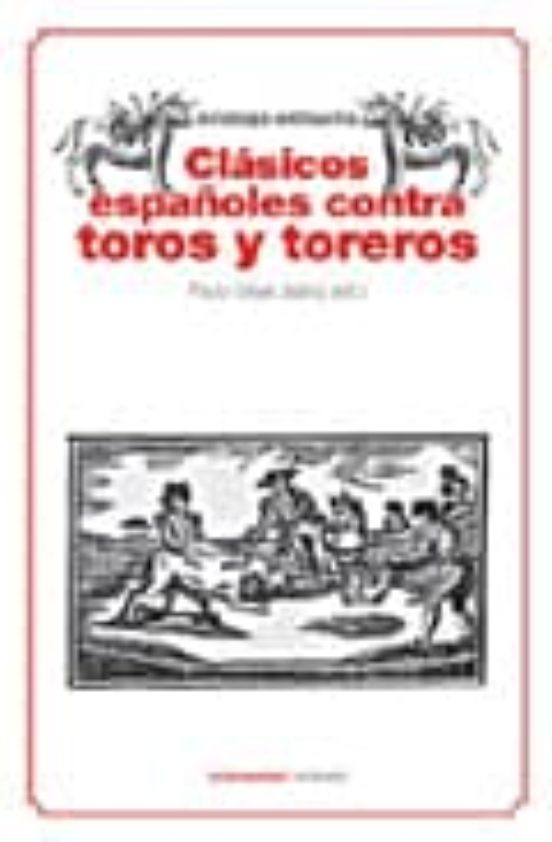 Clásicos Españoles Contra Toros Y Toreros