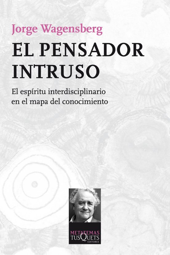 El Pensador Intruso: El Espiritu Interdisciplinario En El Mapa De L Co