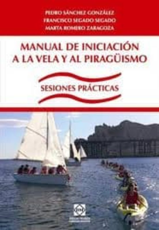 Manual De Iniciacion A La Vela Y Al Piragüismo