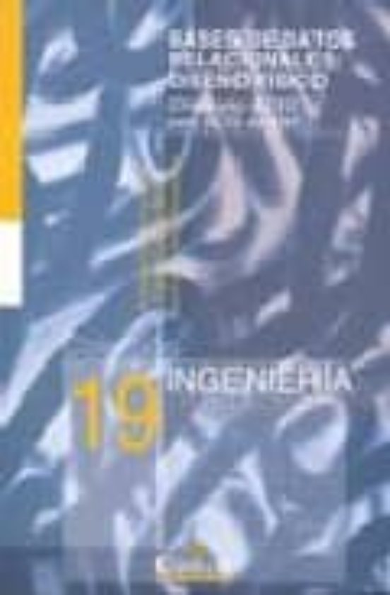 Bases De Datos Relacionales: Fundamentos Y Diseño Lógico