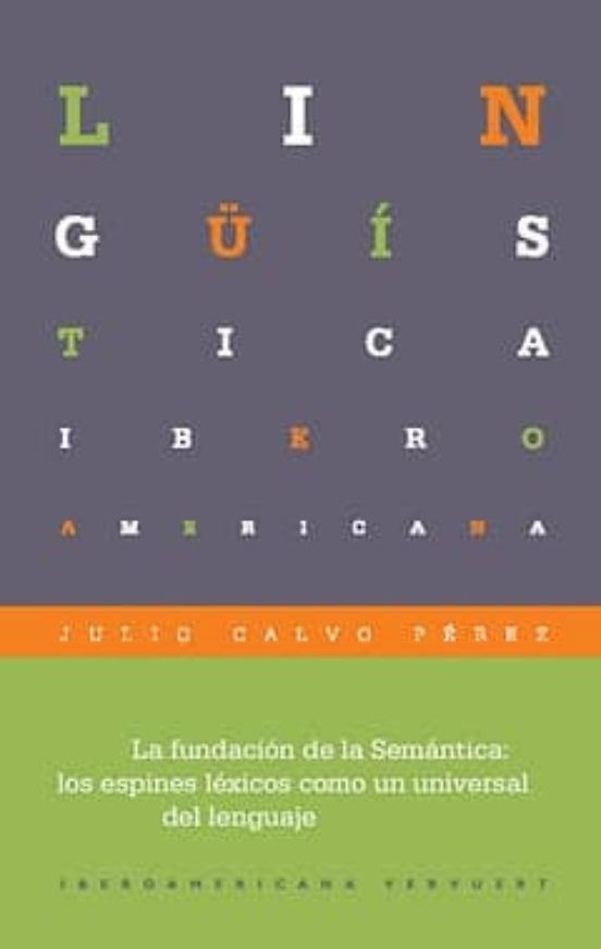 La Fundacion De La Semantica: Los Espines Lexicos Como Un Univers Al D