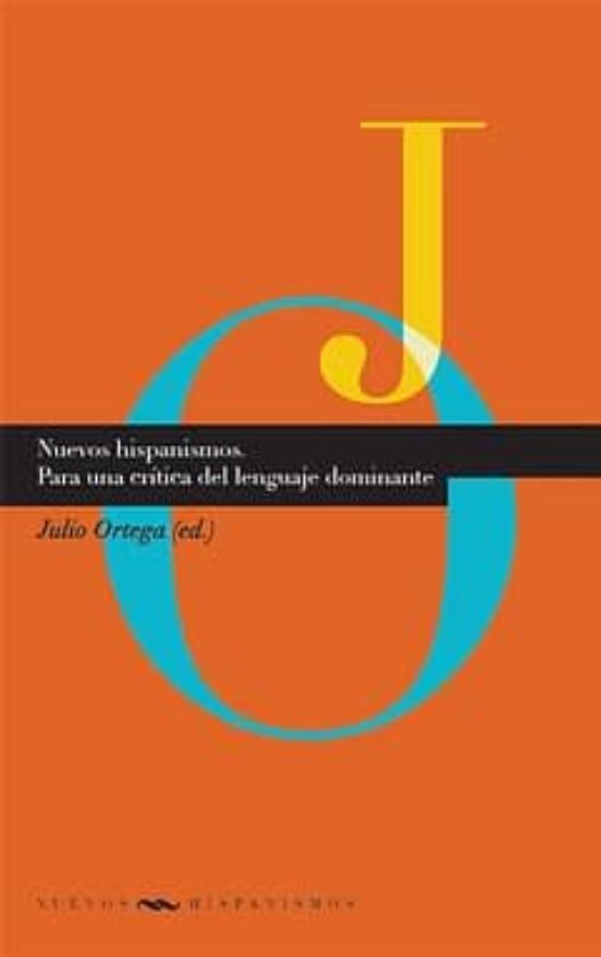 Nuevos Hispanismos. Para Una Critica Del Lenguaje Dominante