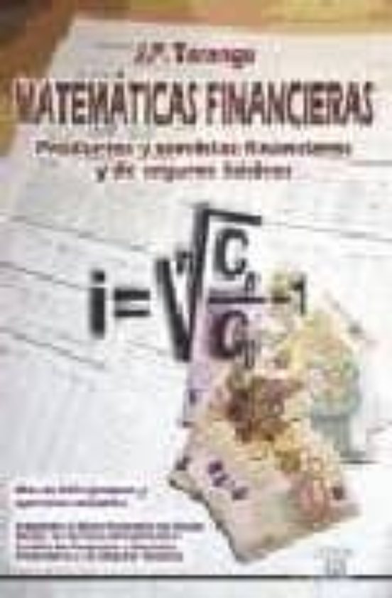 Matematicas Financieras: Productos Y Servicios Financieros Y De S Egur