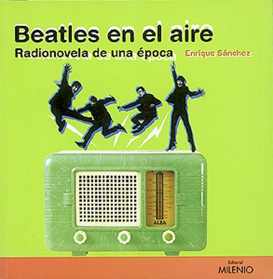 Beatles En El Aire Radionovela De Una Epoca