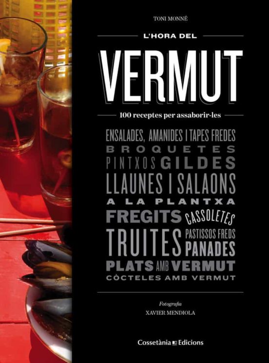 Lhora Del Vermut: Les 100 Receptes Per Assaborir