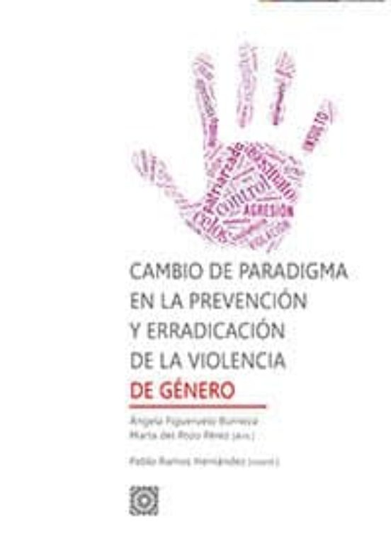 Cambio De Paradigma En La Prevención Y Erradicación De La Violencia De Género