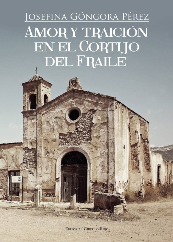 Amor Y Traición En El Cortijo Del Fraile
