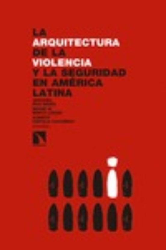 La Arquitectura De La Violencia Y La Seguridad En América Latina