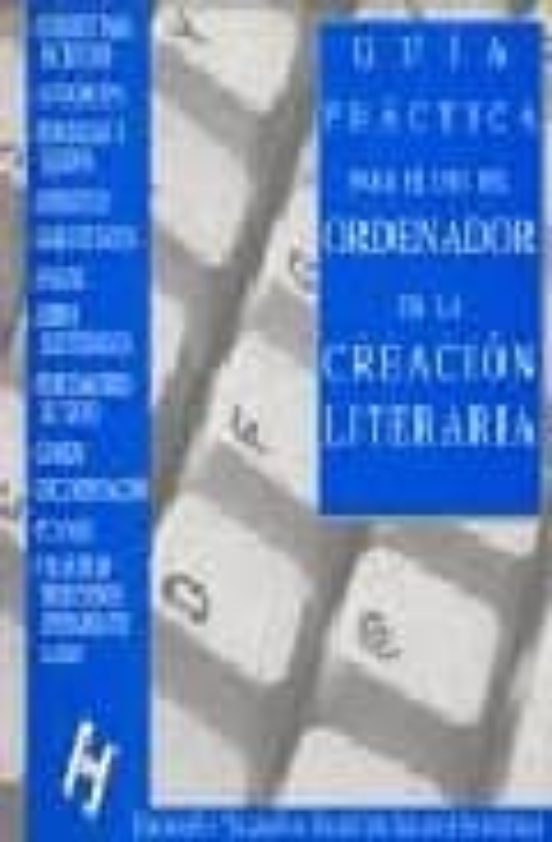 Guia Practica Para El Uso Del Ordenador En La Creacion Literaria