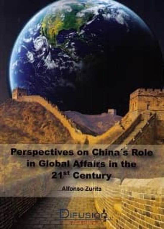 Perspectives On Chinas Role In Global Affairs In The 21st Century