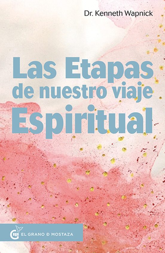 Las Etapas De Nuestro Viaje Espiritual: La Practica De Un Curso D E Mi