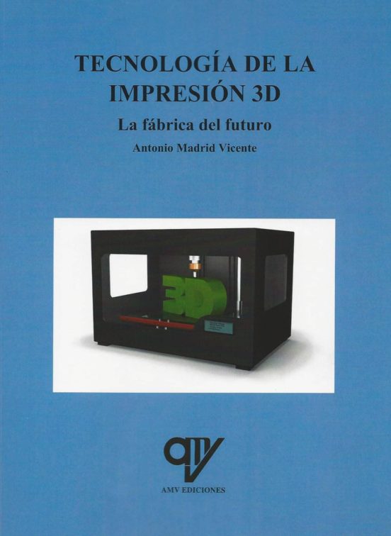 Tecnología De La Impresión 3d. La Fábrica Del Futuro