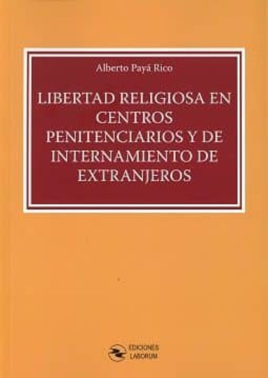 Libertad Religiosa En Centros Penitenciarios Y De Internamiento De Extranjeros