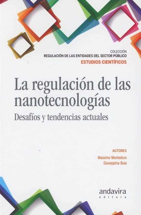 La Regulación De Las Nanotecnologías: Desafíos Y Tendencias Actuales