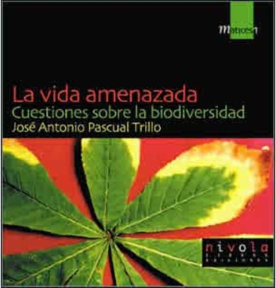 La Vida Amenazada: Cuestiones sobre la Biodiversidad