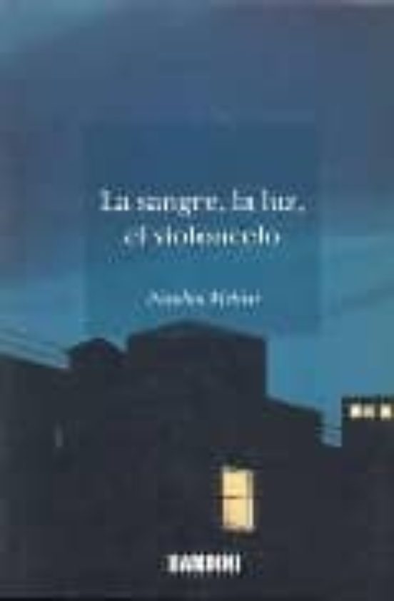 La Sangre La Luz El Violoncelo