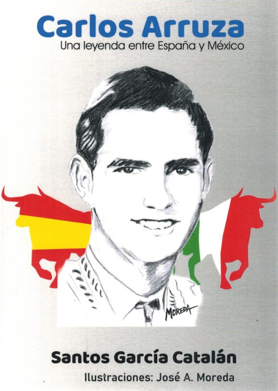 Carlos Arruza. Una Leyenda Entre España Y México