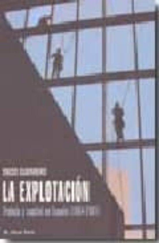 La Explotacion: Trabajo Y Capital En España