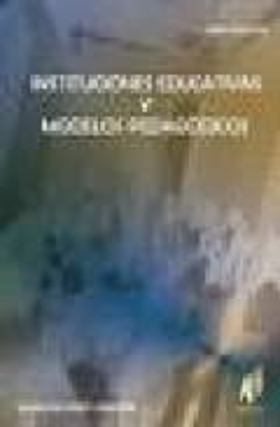 Instituciones Educativas y Modelos Pedagogicos