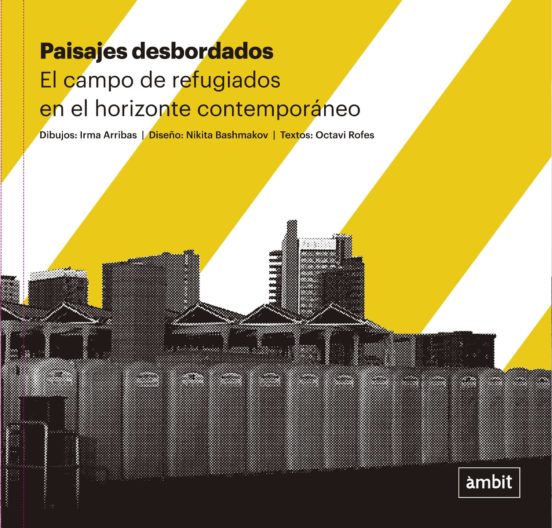Paisajes Desbordados: El Campo De Refugiados En El Horizonte Contempor