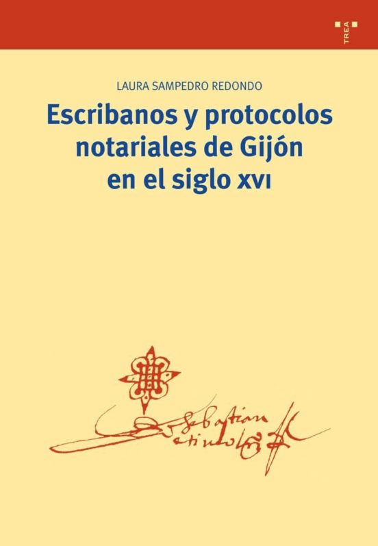 Escribanos Y Protocolos Notariales De Gijon En El Siglo Xvi