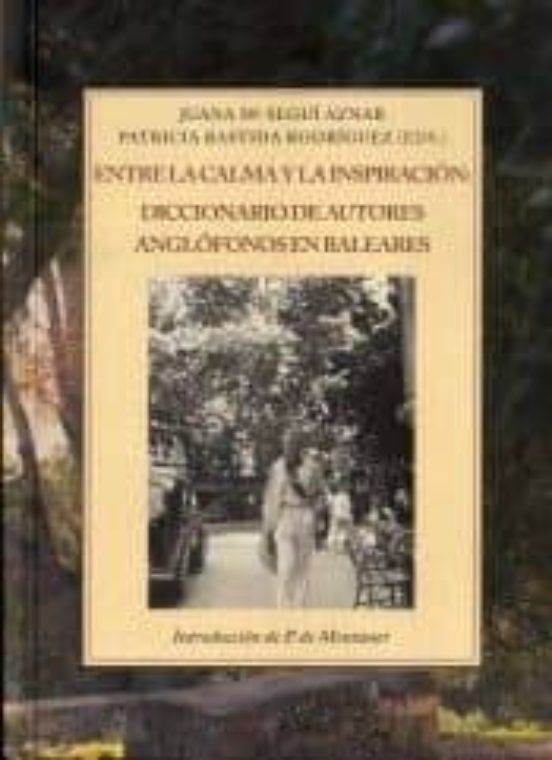 Entre La Calma Y La Inspiracion: Diccionario De Autores Anglofonos En