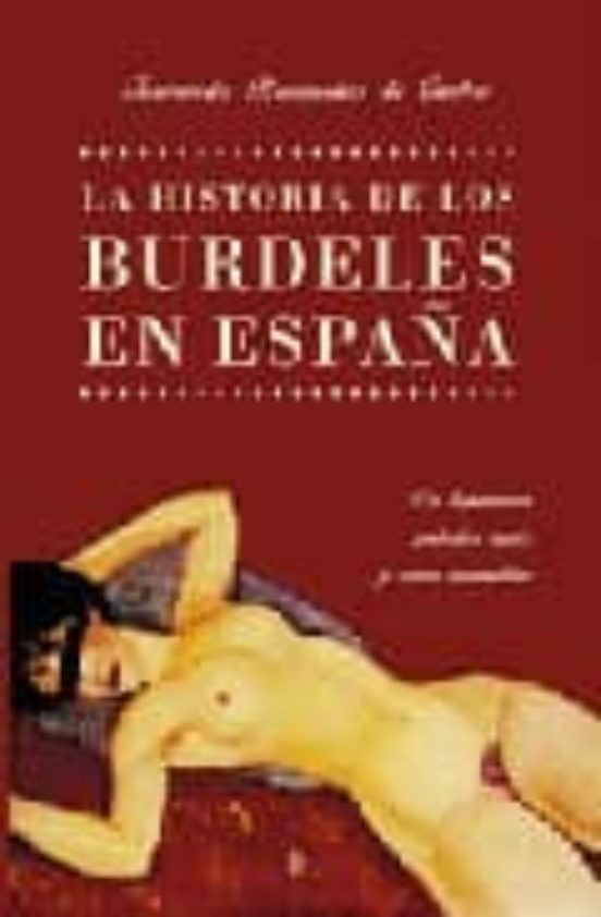 La Historia de los Burdeles en España: De Lupanares Puterios Rea les y