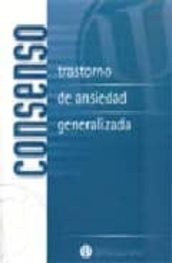 Consenso Español Sobre El Trastorno De Ansiedad Generalizada