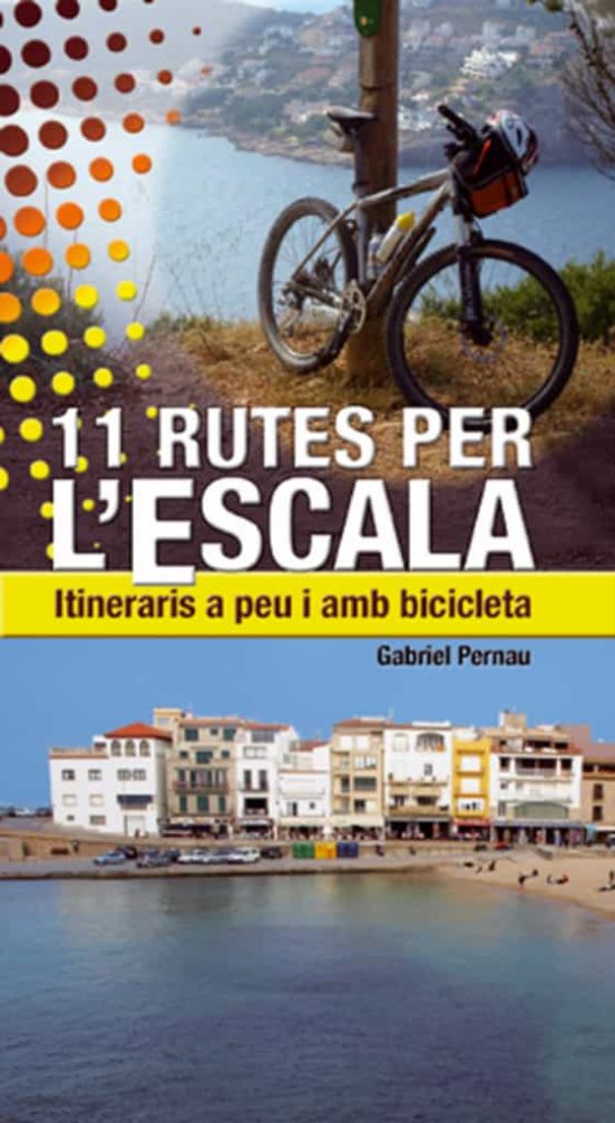 11 Rutes Per Lescala. Itineraris A Peu I Amb Bicicleta