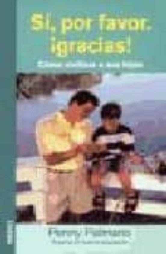 Si Por Favor. ¡gracias! Como Civilizar A Tus Hijos