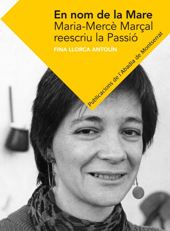 En El Nom De La Mare Maria Merce Marçal Reescriu La Passio