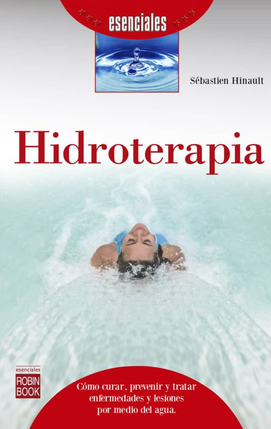 Hidroterapia: Como Curar Prevenir Y Tratar Enfermedades Y Lesiones Por