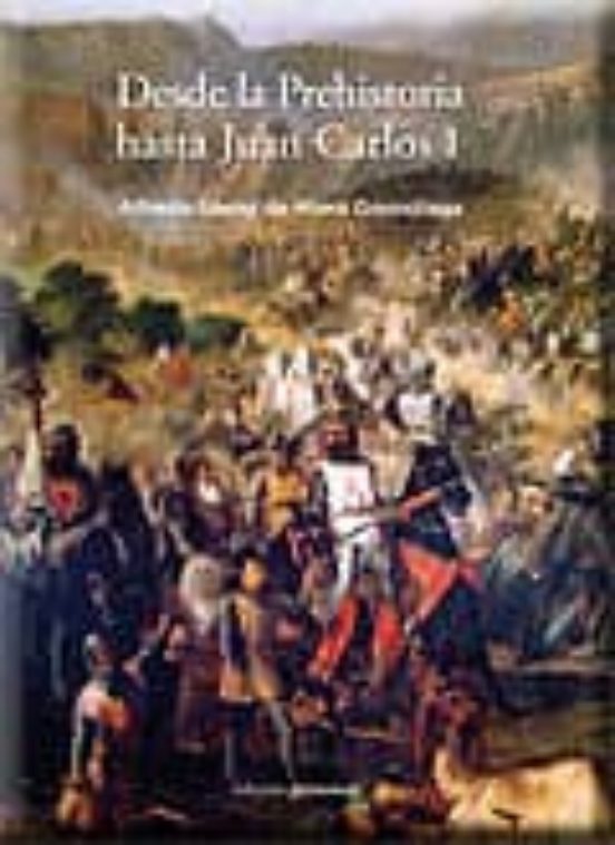 Desde La Prehistoria Hasta Juan Carlos I