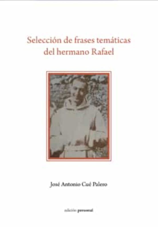 Selección De Frases Temáticas Del Hermano Rafael