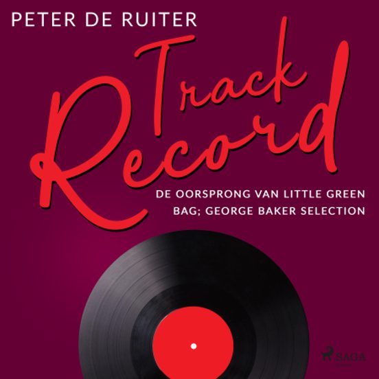 Track Record; De Oorsprong Van Little Green Bag; George Baker Selection