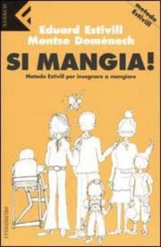 Si Mangia! Metodo Estivill Per Insegnare A Mangiare