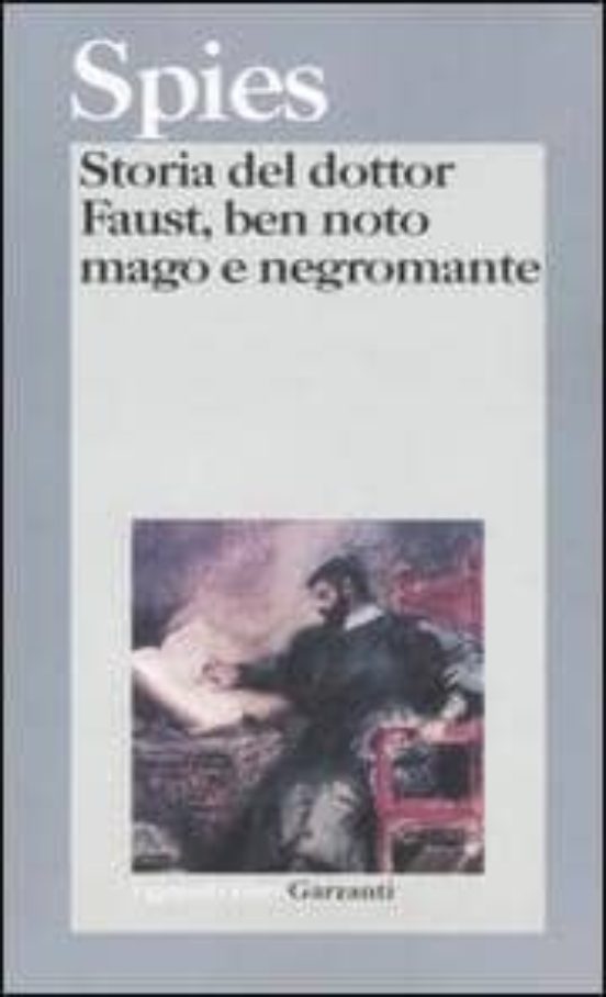 Storia Del Dottor Faust Ben Noto Mago E Negromante