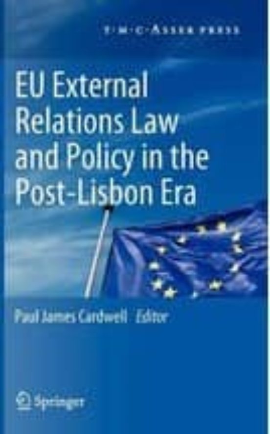 Eu External Relations - Law And Policy In The Post-lisbon Era 201 2