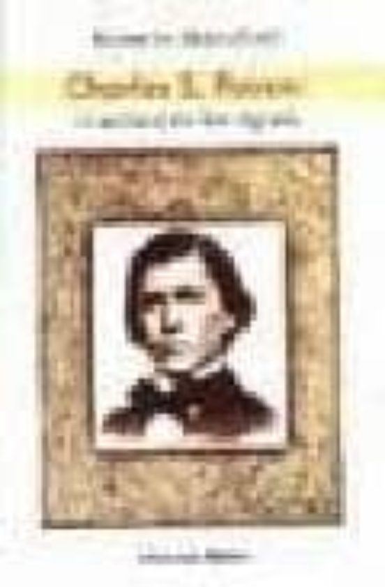 Charles S. Peirce: El Extasis De Los Signos