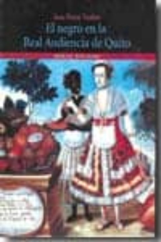 El Negro En La Real Audiencia De Quito
