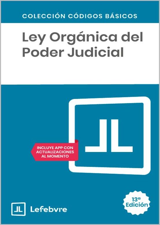 Ley Orgánica Del Poder Judicial. 13.ª Ed