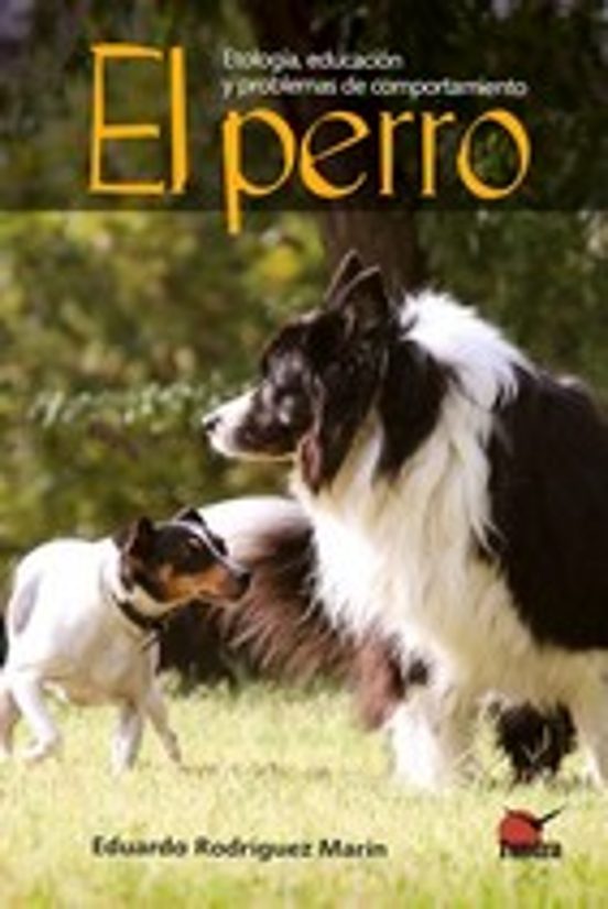 Perro El. Etologia Educacion Y Problemas De Comportamiento
